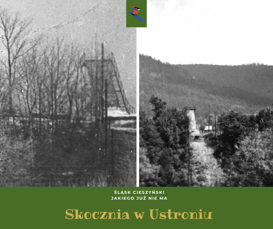 Grafika z dwoma czarno-białymi zdjęciami, które przedstawiają nieistniejąca już skocznie narciarską w Ustroniu.U dołu tekst Śląsk Cieszyński jakiego już nie ma, skocznia narciarska w Ustroniu.